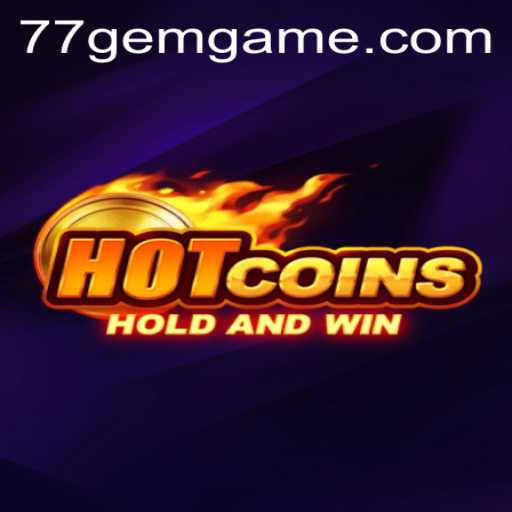 Discover the Thrilling World of HotCoins: A Dive Into 77GEM.COM's Latest Gaming Sensation