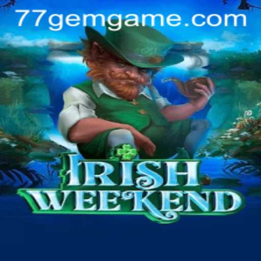 Exploring the Exciting World of IrishWeekend: Unveiling the Magic of 77GEM.COM