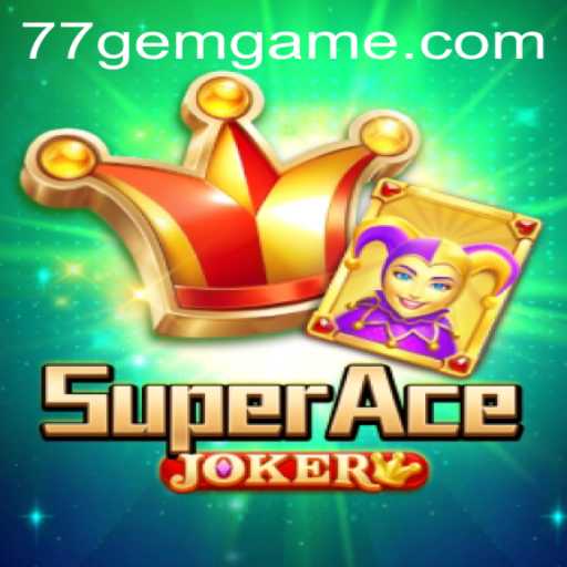 Discovering SuperAceJoker: The Exciting New Game by 77GEM.COM